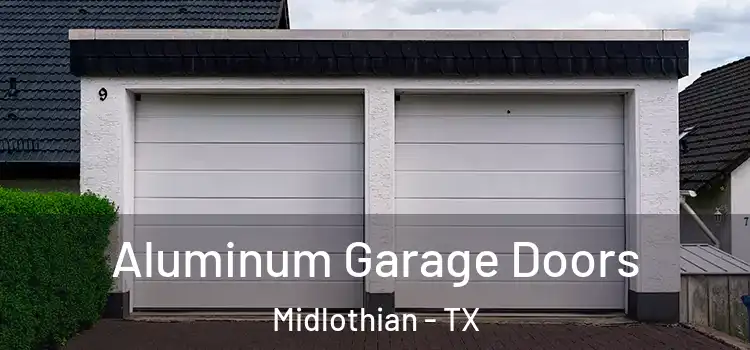  Aluminum Garage Doors Midlothian - TX