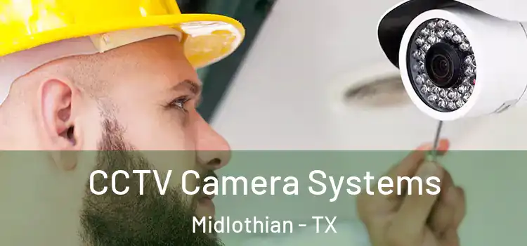 CCTV Camera Systems Midlothian - TX