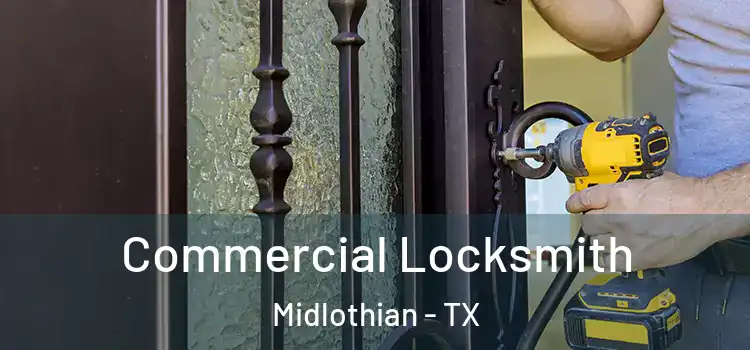  Commercial Locksmith Midlothian - TX
