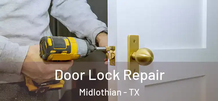  Door Lock Repair Midlothian - TX