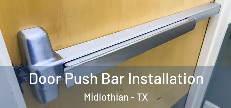 Door Push Bar Installation Midlothian - TX