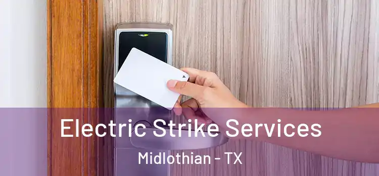 Electric Strike Services Midlothian - TX