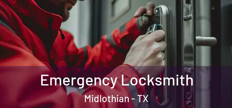 Emergency Locksmith Midlothian - TX