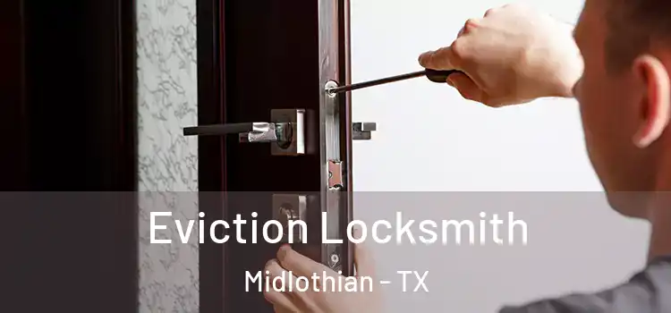 Eviction Locksmith Midlothian - TX