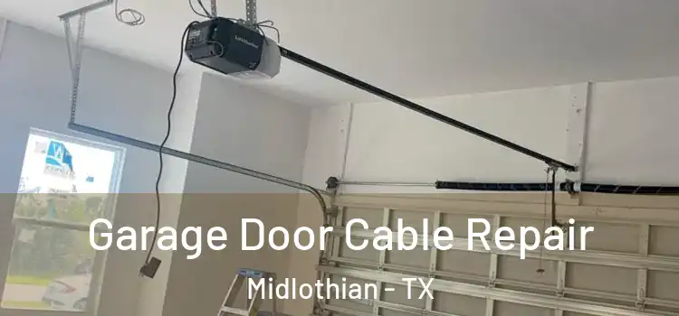  Garage Door Cable Repair Midlothian - TX