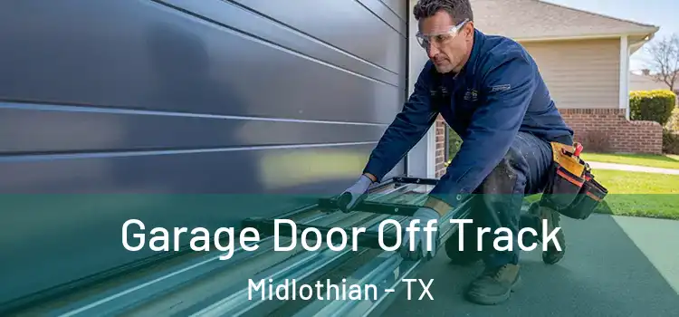  Garage Door Off Track Midlothian - TX
