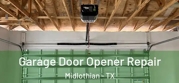  Garage Door Opener Repair Midlothian - TX