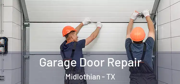  Garage Door Repair Midlothian - TX