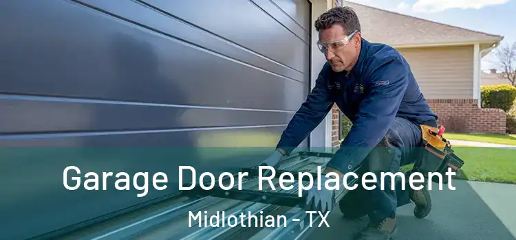  Garage Door Replacement Midlothian - TX