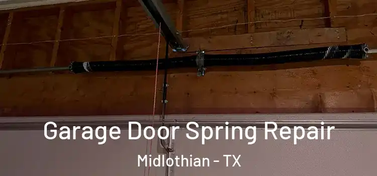  Garage Door Spring Repair Midlothian - TX
