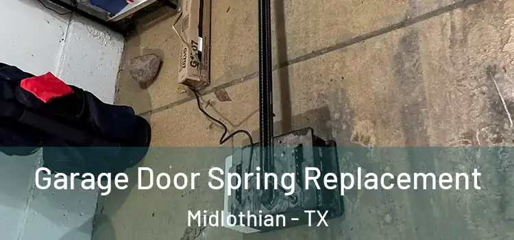  Garage Door Spring Replacement Midlothian - TX