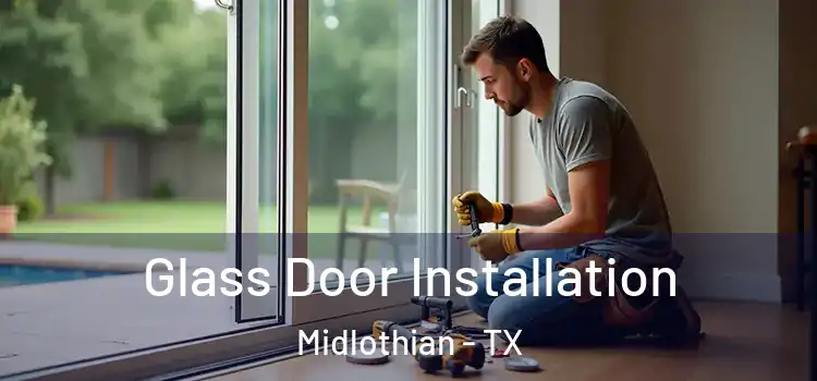 Glass Door Installation Midlothian - TX