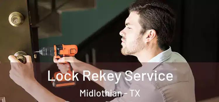 Lock Rekey Service Midlothian - TX