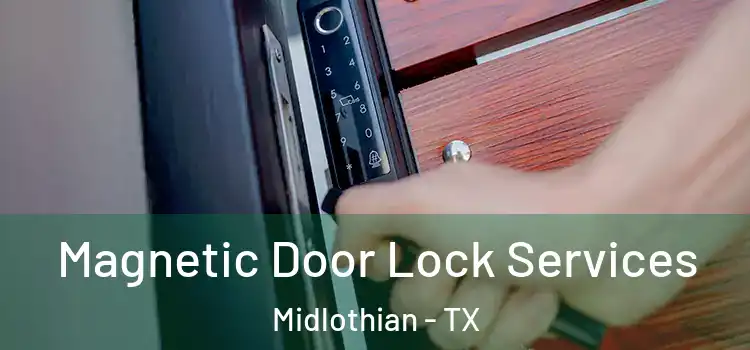 Magnetic Door Lock Services Midlothian - TX