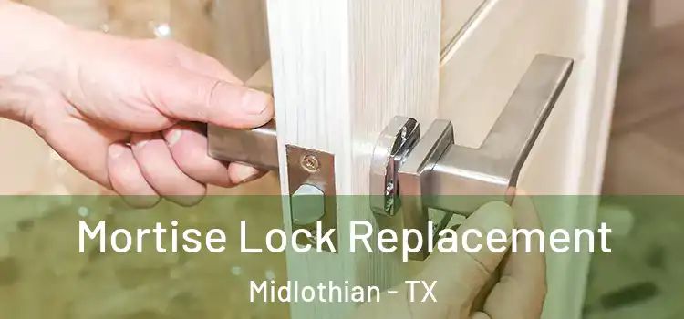  Mortise Lock Replacement Midlothian - TX