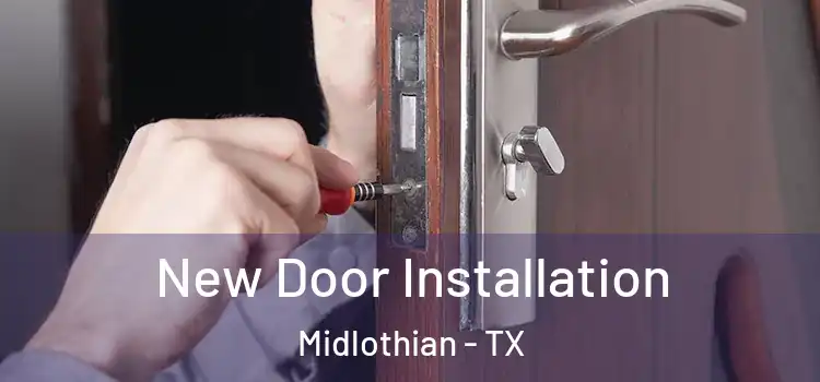 New Door Installation Midlothian - TX