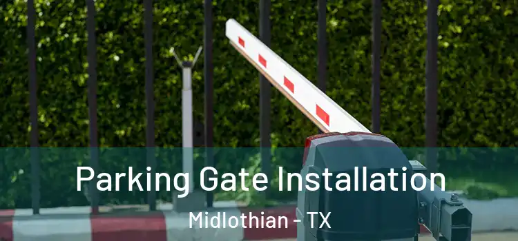 Parking Gate Installation Midlothian - TX
