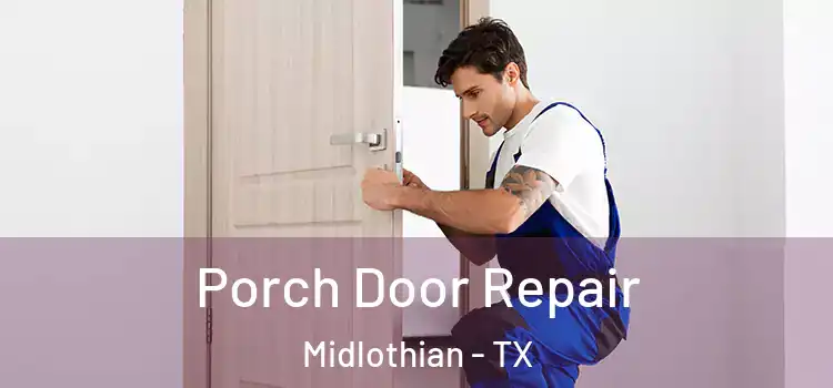  Porch Door Repair Midlothian - TX