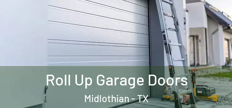  Roll Up Garage Doors Midlothian - TX