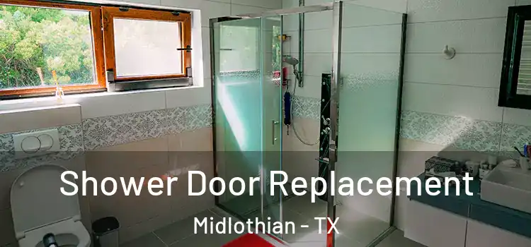  Shower Door Replacement Midlothian - TX
