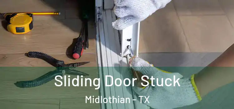 Sliding Door Stuck Midlothian - TX