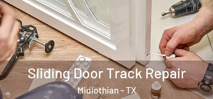 Sliding Door Track Repair Midlothian - TX